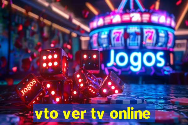 vto ver tv online