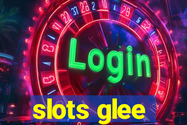 slots glee