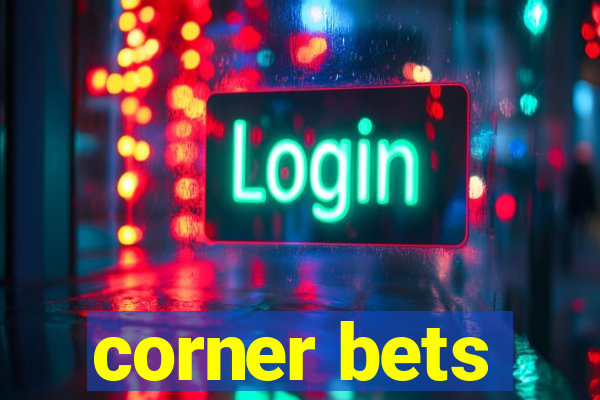 corner bets