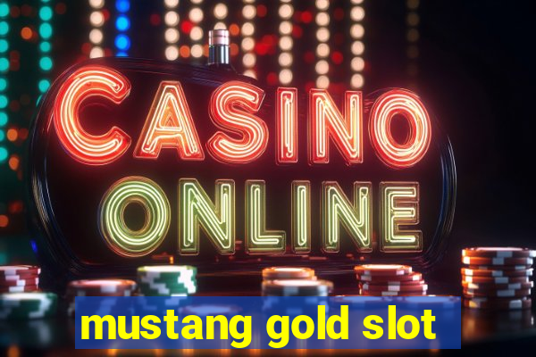 mustang gold slot