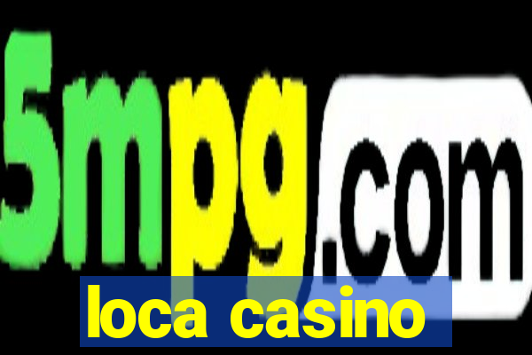 loca casino