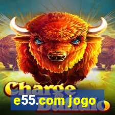 e55.com jogo