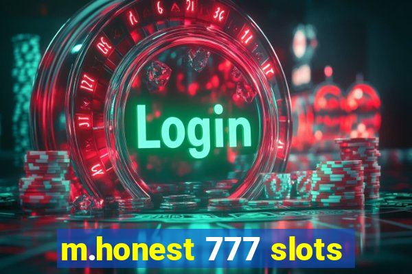 m.honest 777 slots