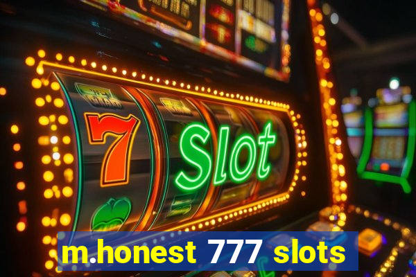 m.honest 777 slots