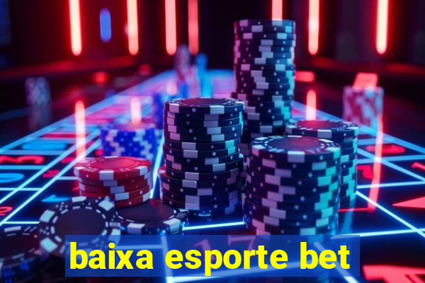 baixa esporte bet