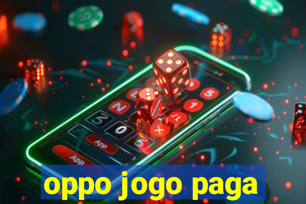 oppo jogo paga