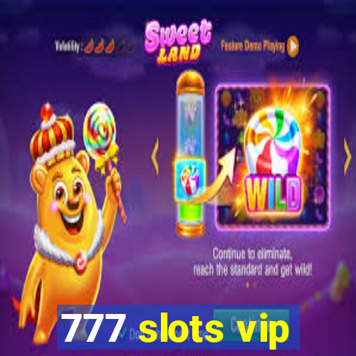 777 slots vip