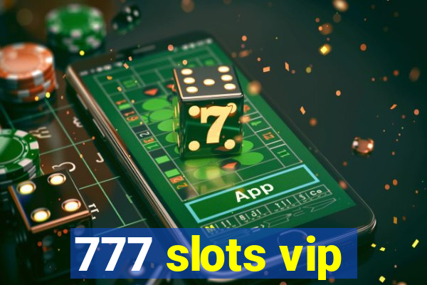 777 slots vip