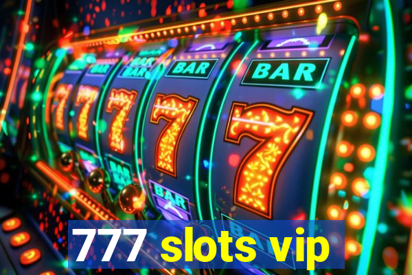 777 slots vip