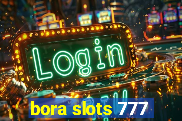 bora slots 777