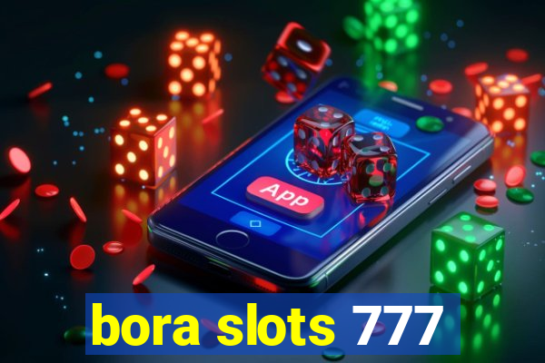 bora slots 777