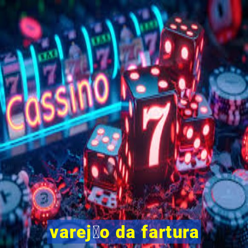 varej茫o da fartura