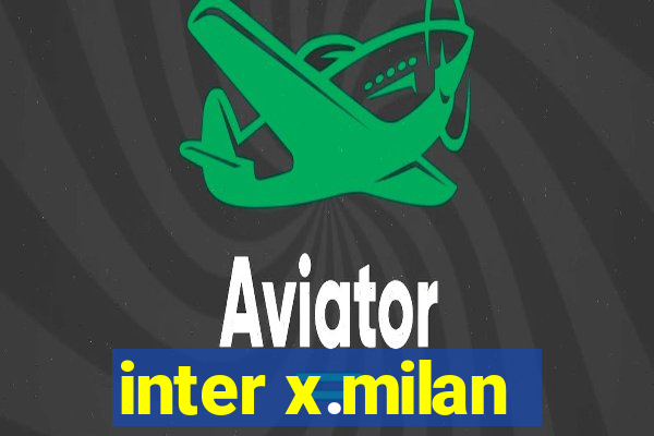 inter x.milan