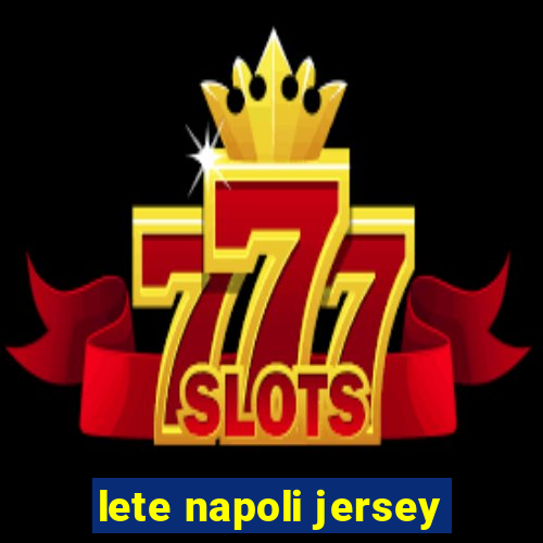 lete napoli jersey