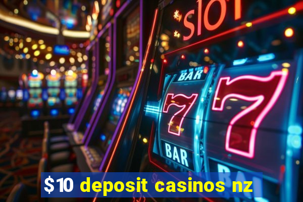 $10 deposit casinos nz