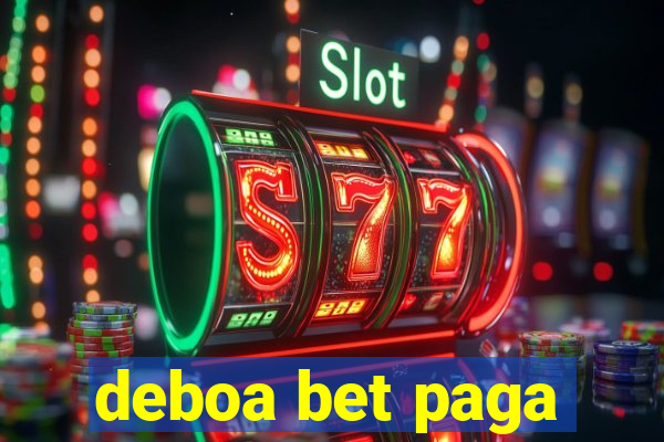 deboa bet paga