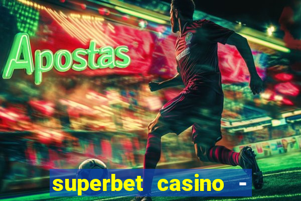 superbet casino - games online