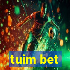 tuim bet