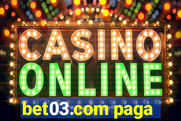 bet03.com paga