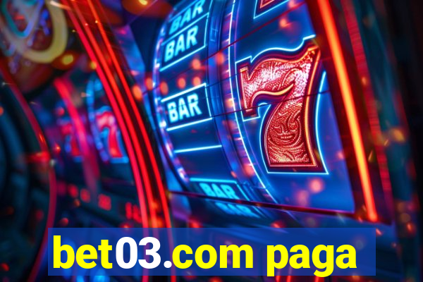 bet03.com paga