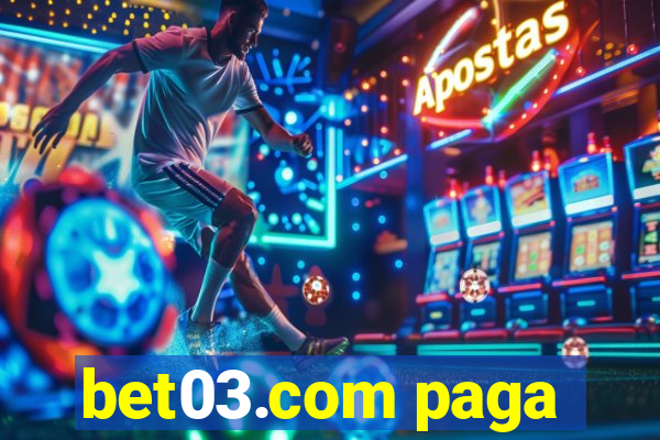 bet03.com paga