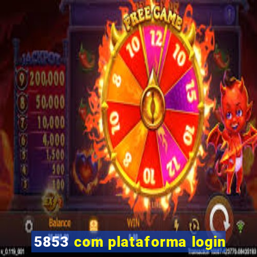 5853 com plataforma login