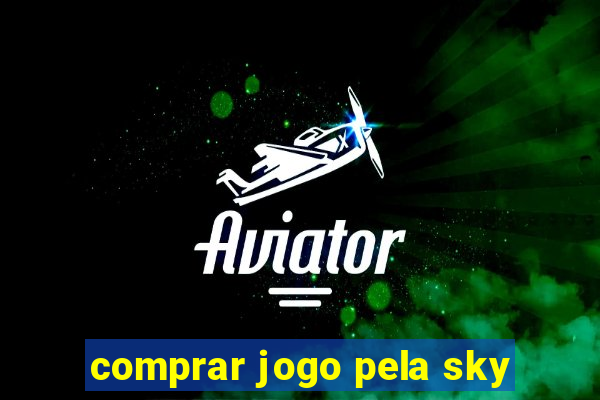 comprar jogo pela sky