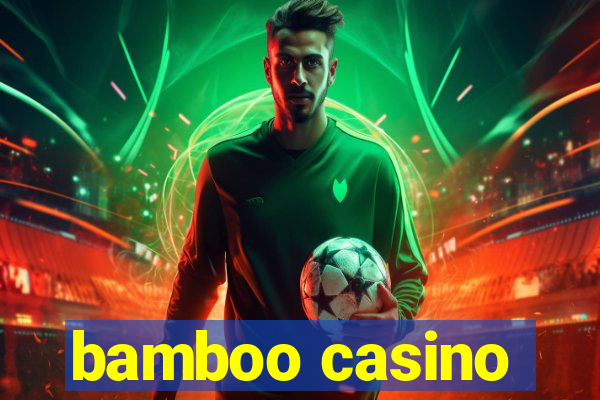 bamboo casino