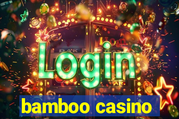 bamboo casino