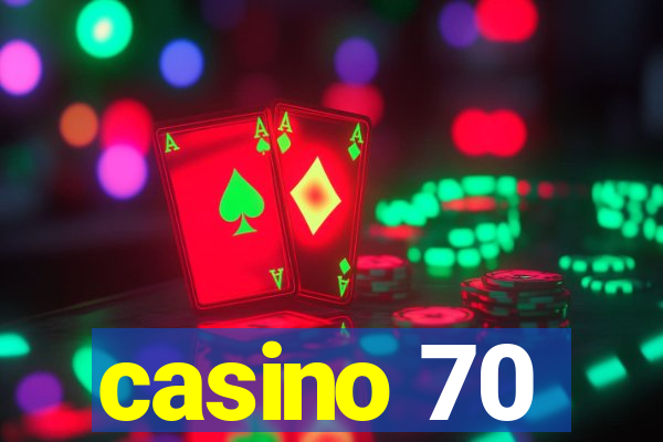 casino 70