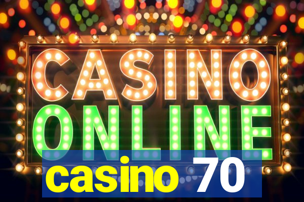 casino 70