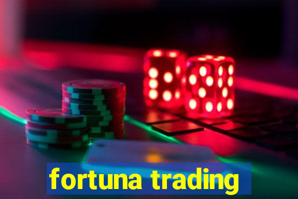 fortuna trading