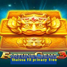 thaissa fit privacy free