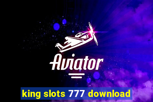 king slots 777 download