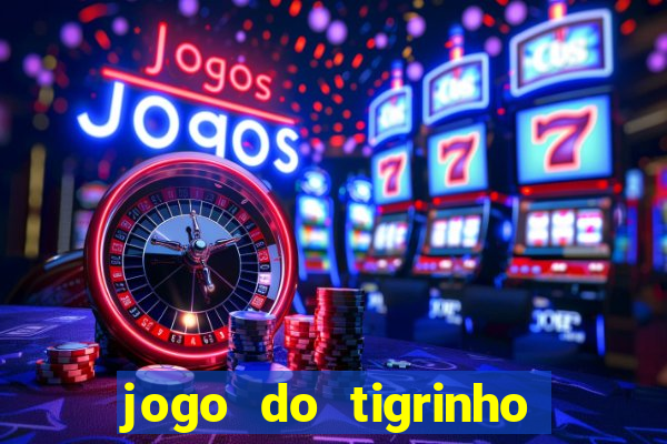 jogo do tigrinho é verdade