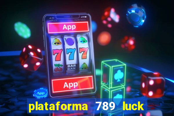 plataforma 789 luck é confiável