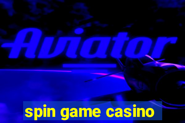 spin game casino