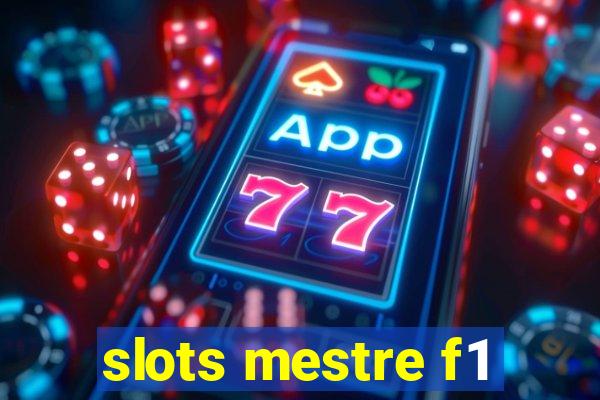 slots mestre f1