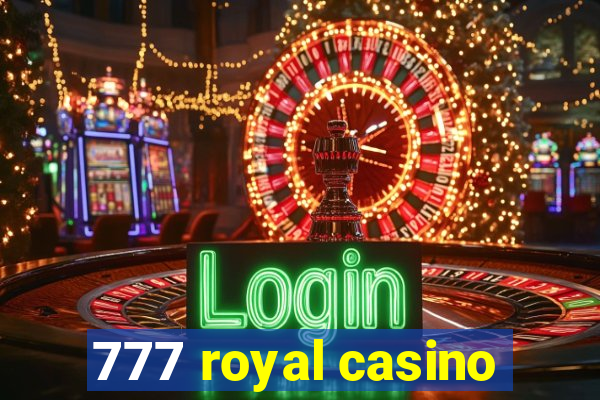 777 royal casino