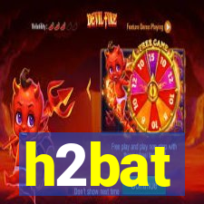 h2bat