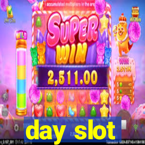 day slot