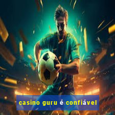 casino guru é confiável