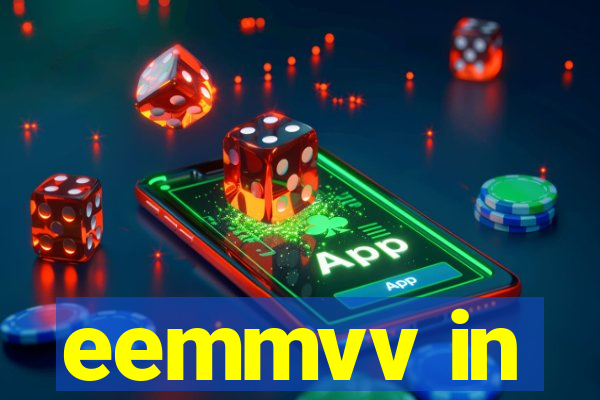 eemmvv in