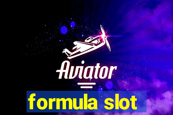 formula slot