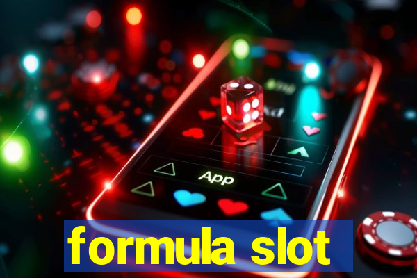 formula slot