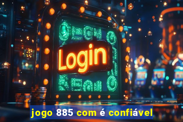 jogo 885 com é confiável