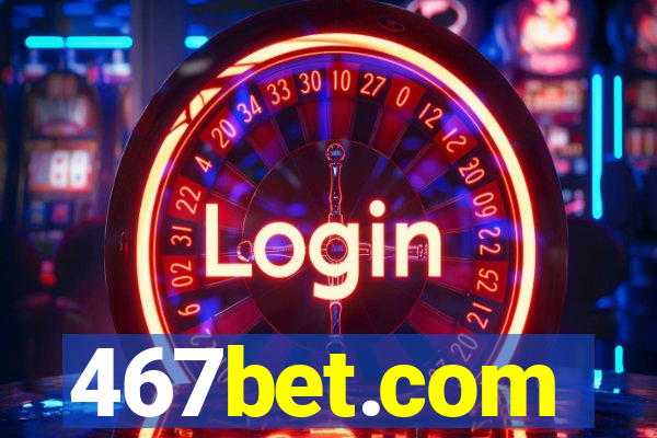 467bet.com