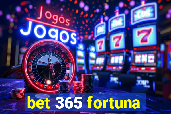 bet 365 fortuna