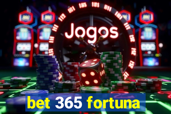 bet 365 fortuna