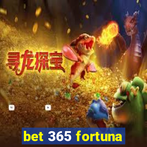 bet 365 fortuna